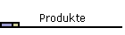 Produkte